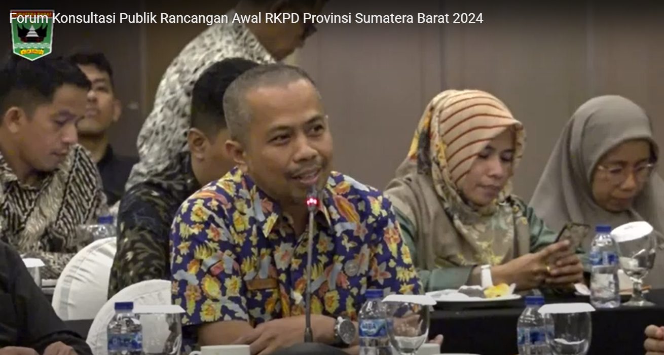 FORUM KUNSULTASI PUBLIK RANCANGAN AWAL RKPD 2024 PROPINSI SUMBAR 